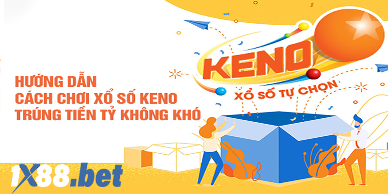 Keno 1X88 - Trò chơi Keno trực tuyến uy tín hàng đầu